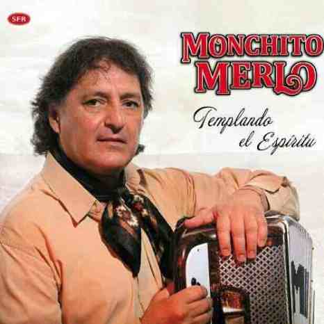 Monchito MerloTemplando el espíritu