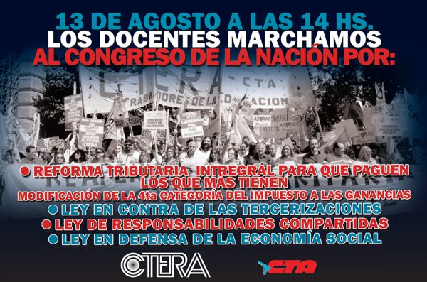 El 13 de agosto la Central de Trabajadores Argentinos (CTA) Nacional y la CTERA realizarán una marcha al Congreso de la Nación. Será para reclamar por reivindicaciones históricas de nuestra Central de Trabjadores.